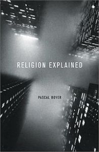 200px-Religion_Explained_by_Pascal_Boyer_book_cover